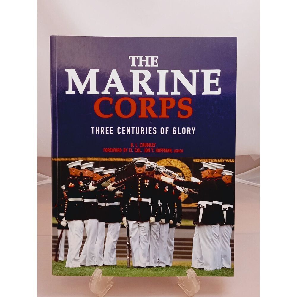 The Marine Corps : Three Centuries of Glory Paperback B.‎ L. Cruml